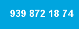 939 872 18 74 939 872 18 74